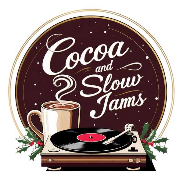 Cocoa and Slow Jams.